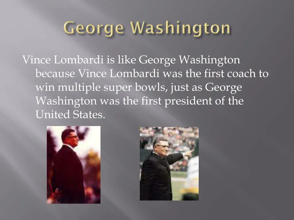 vince lombardi is like george washington because