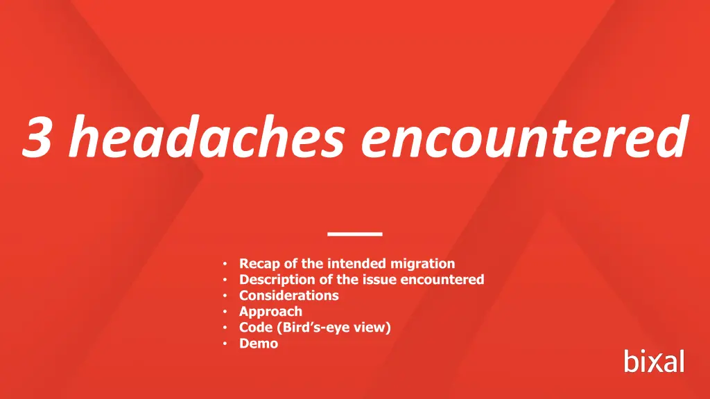 3 headaches encountered