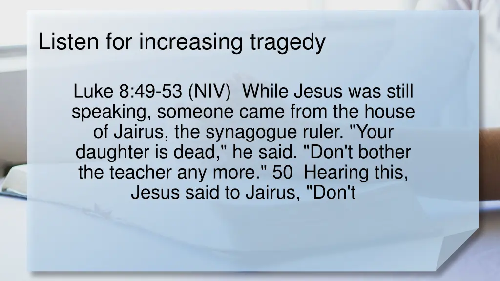 listen for increasing tragedy