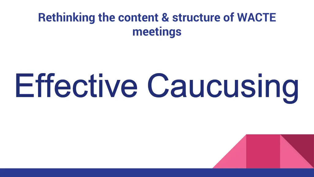 rethinking the content structure of wacte meetings