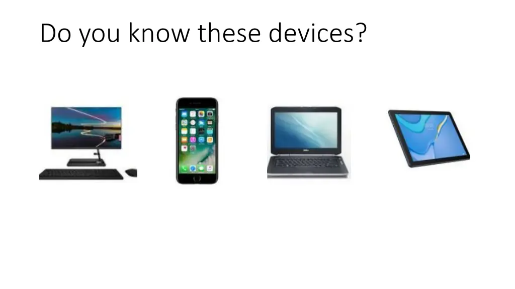 do you know these devices