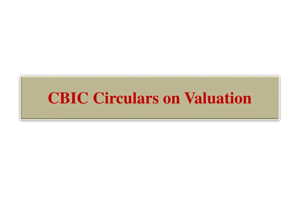 cbic circulars on valuation