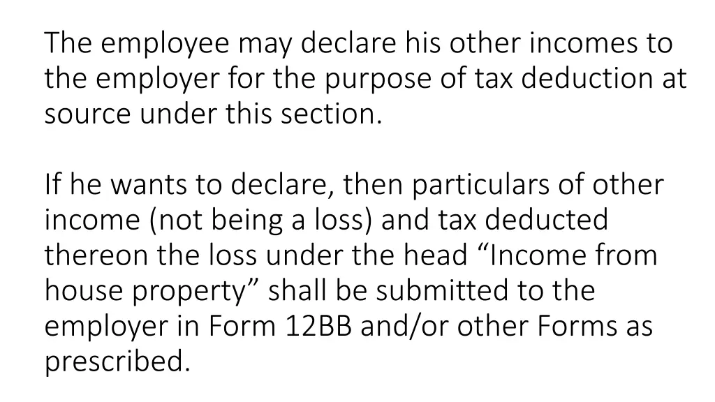 the employee may declare his other incomes