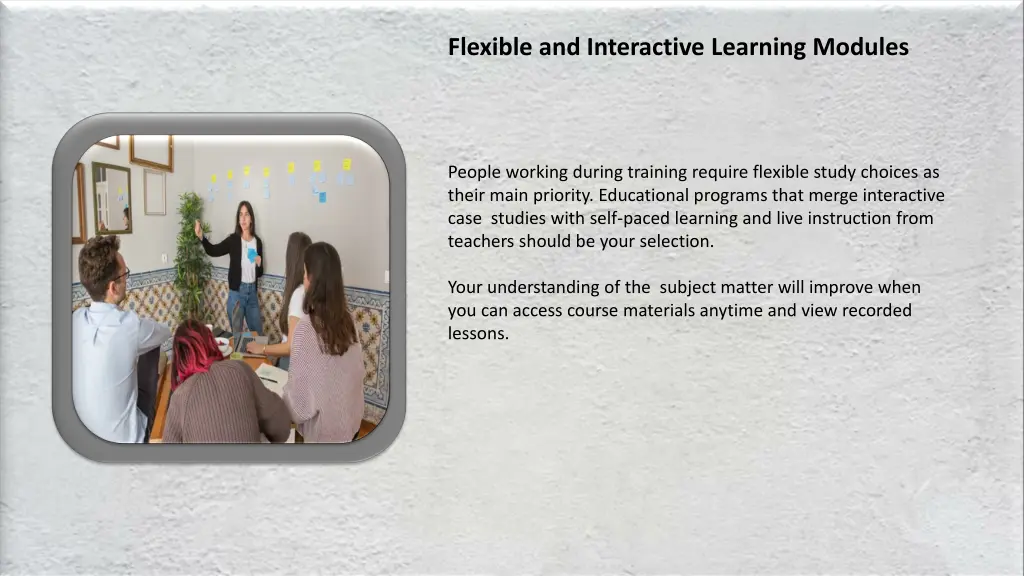 flexible and interactive learning modules
