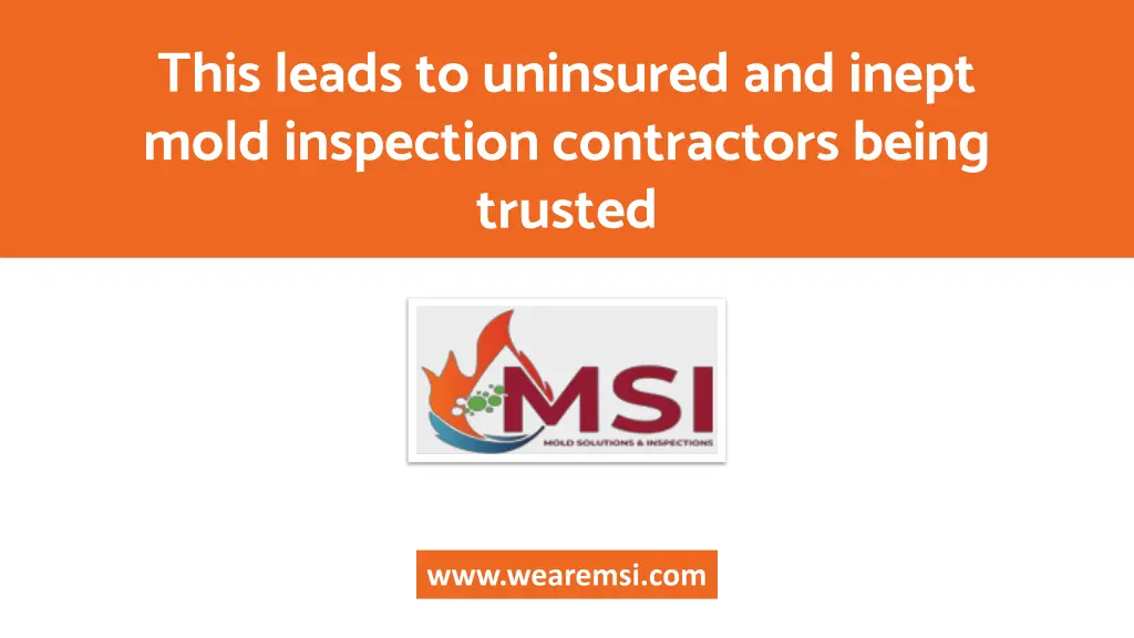 this leads to uninsured and inept mold inspection