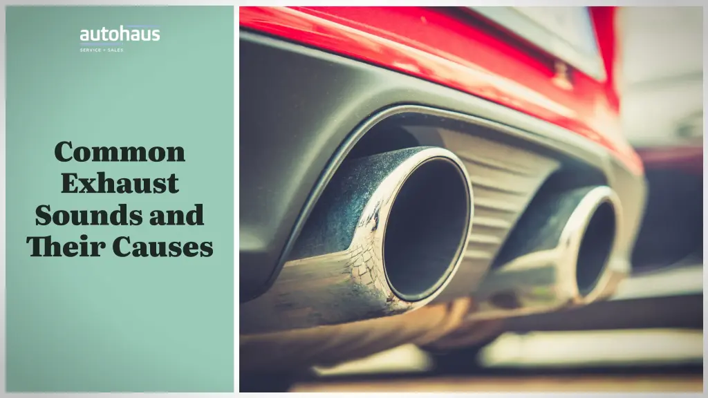 common exhaust sounds and th eir causes