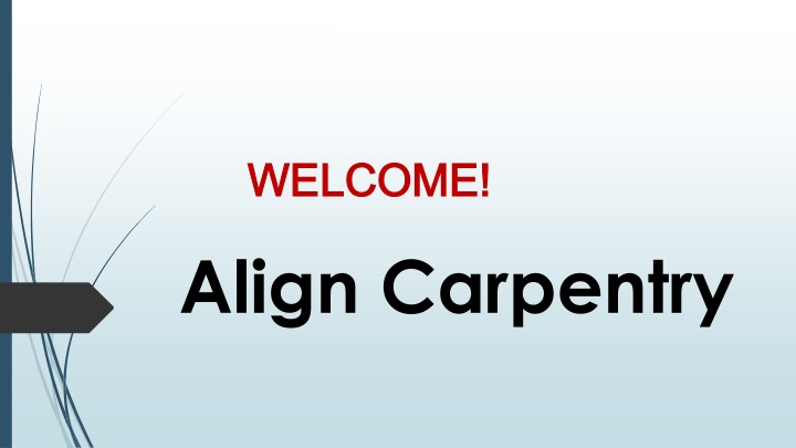 welcome welcome align carpentry