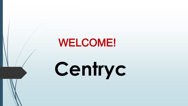 welcome welcome centryc