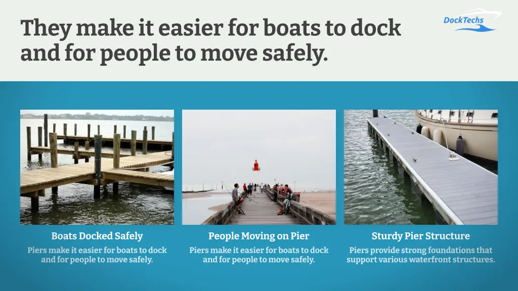 they make it easier for boats to dock