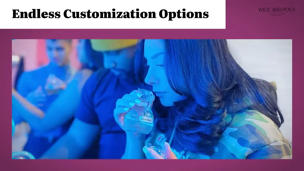 endless customization options