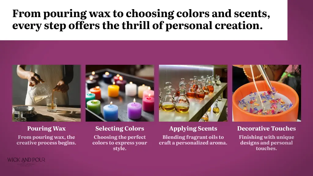 from pouring wax to choosing colors and scents