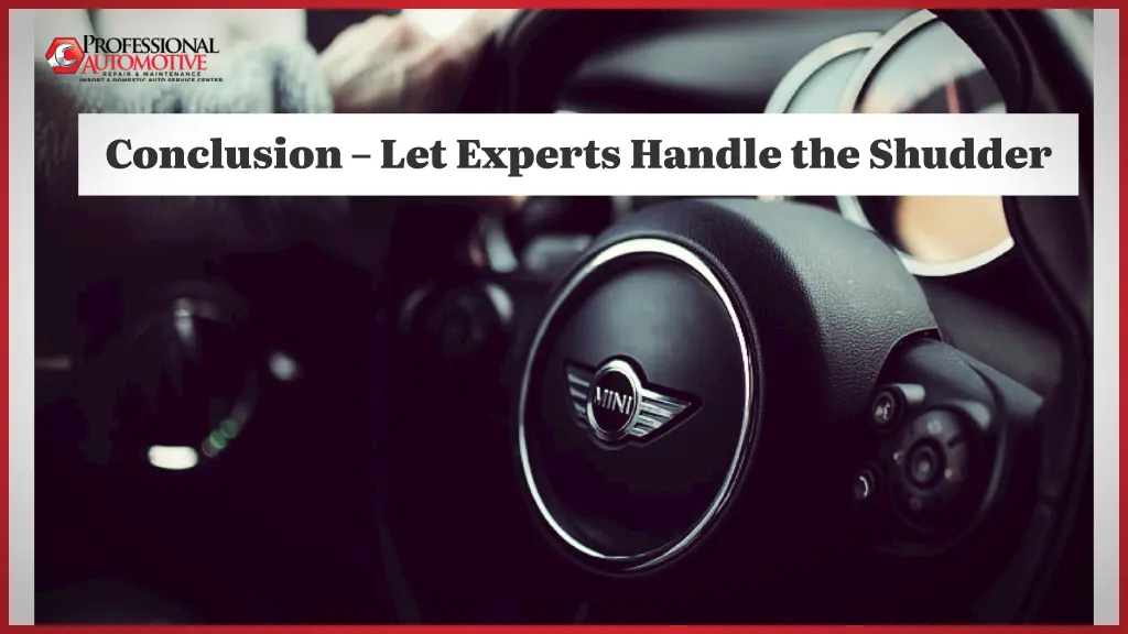 conclusion let experts handle the shudder