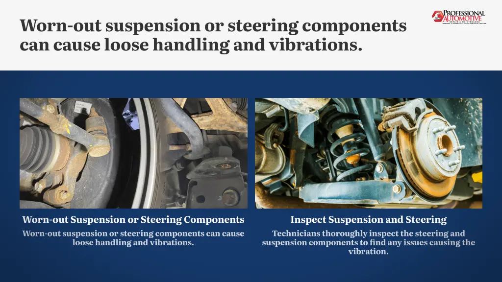 worn out suspension or steering components