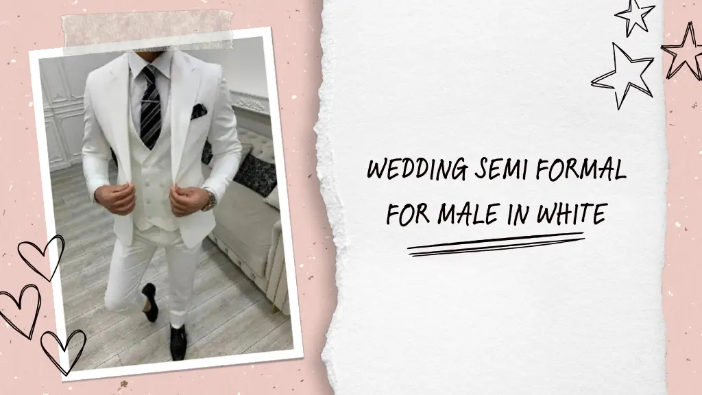 wedding semi formal for male in white