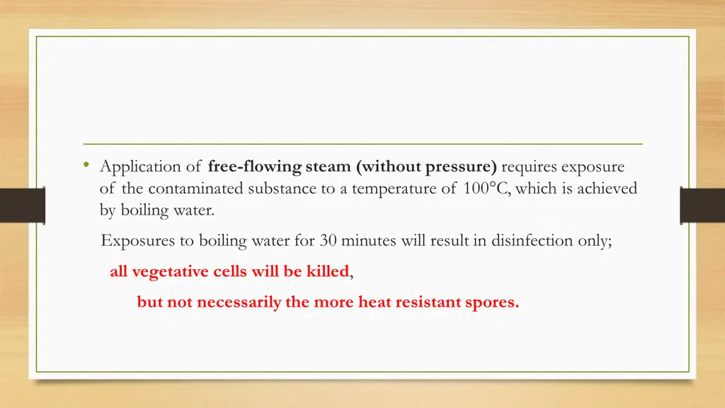 application of free flowing steam without