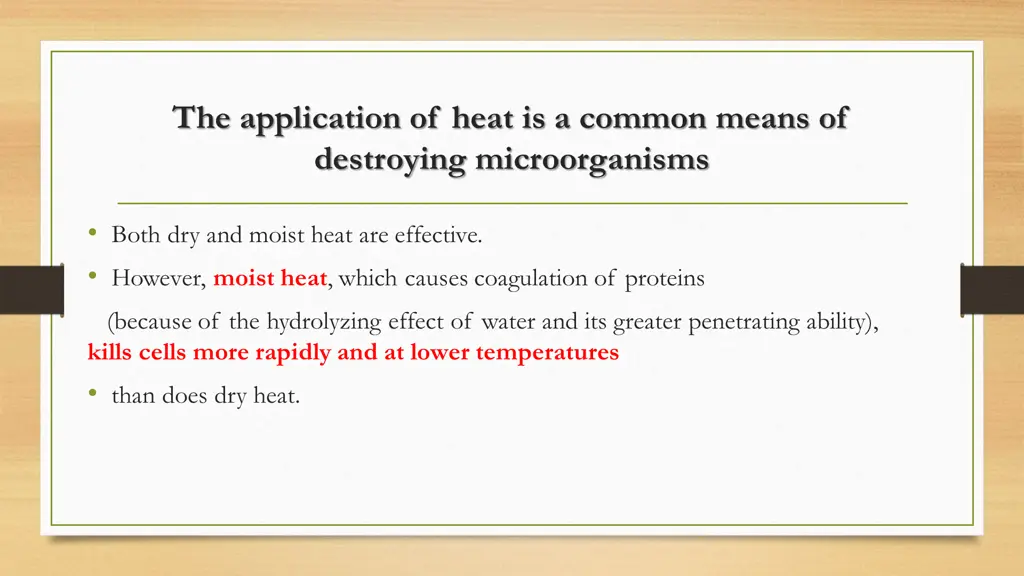 the application of heat is a common means