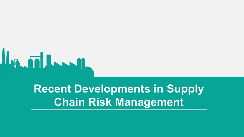 recent developments in supply chain risk