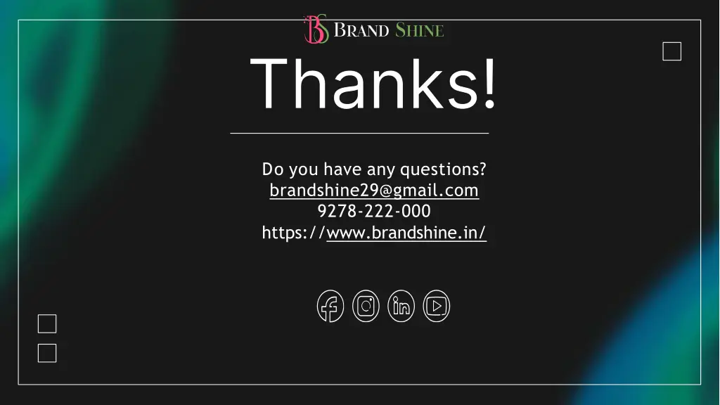 do you have any questions brandshine29@gmail