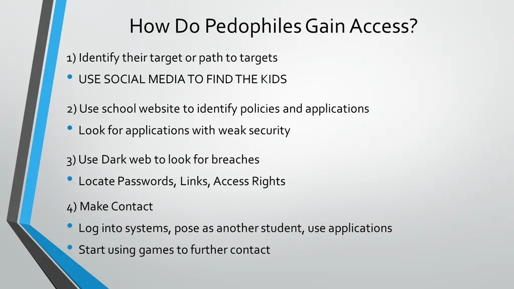 how do pedophiles gain access