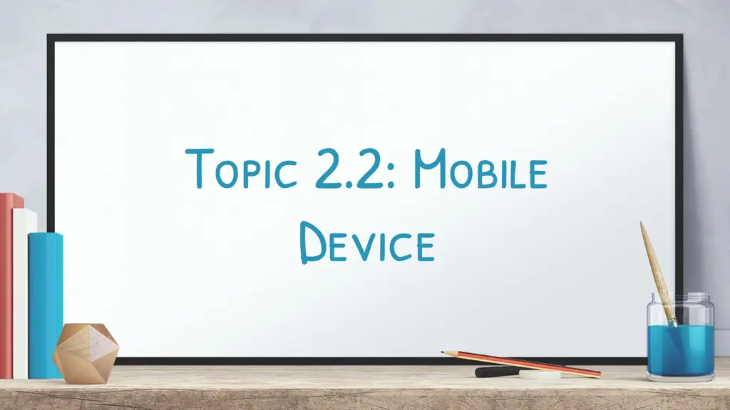 topic 2 2 mobile device