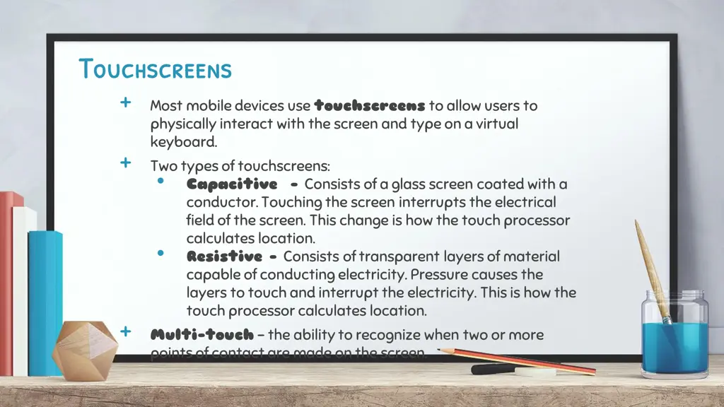 touchscreens touchscreens most mobile devices