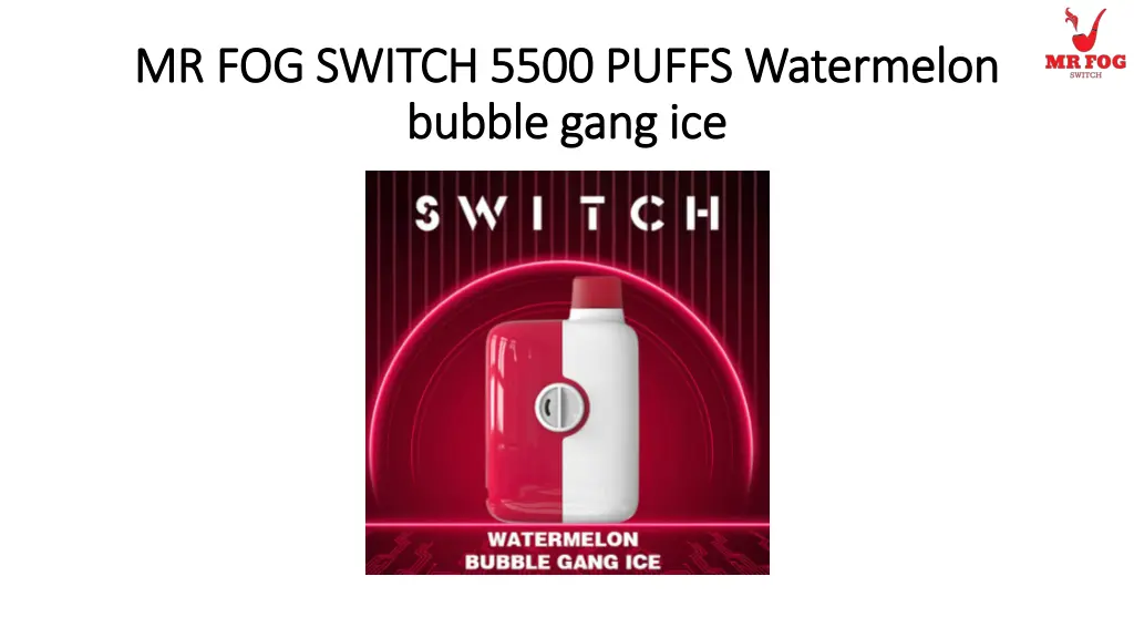 mr fog switch 5500 puffs watermelon mr fog switch