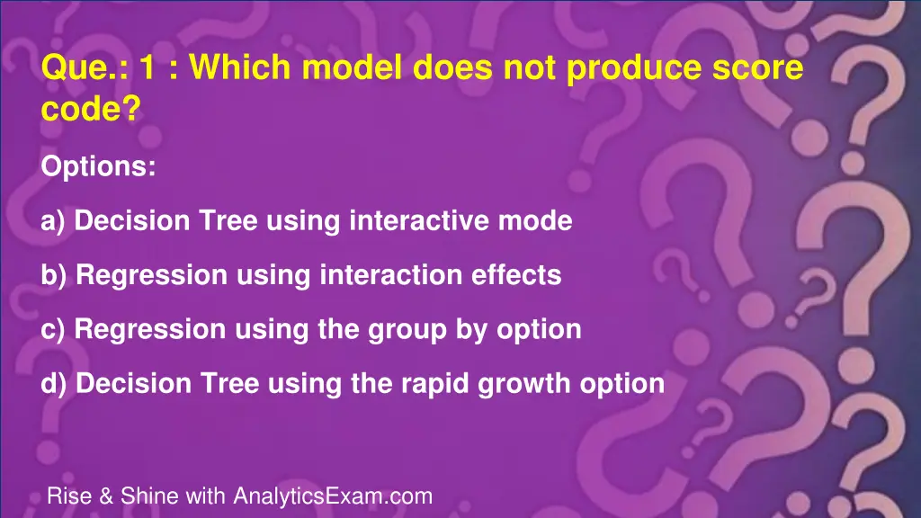 que 1 which model does not produce score code