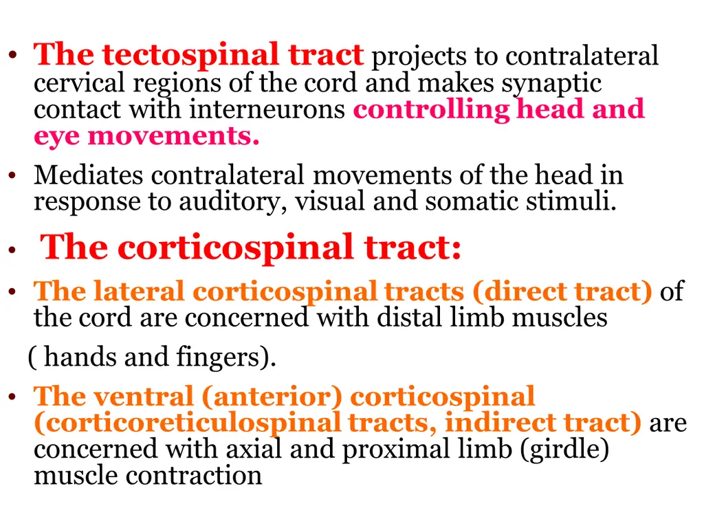 the tectospinal tract projects to contralateral