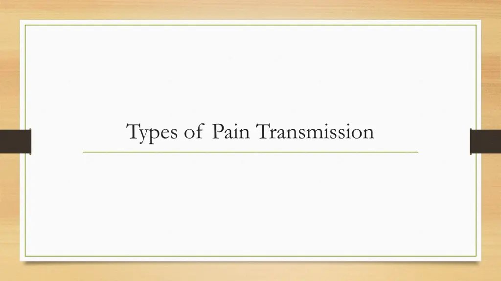 types of pain transmission