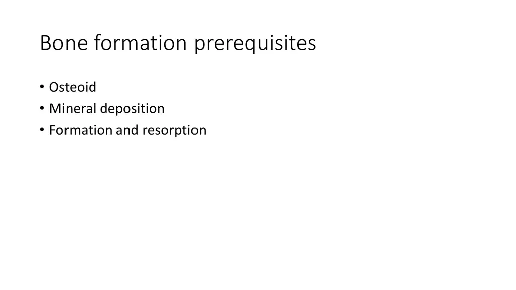 bone formation prerequisites