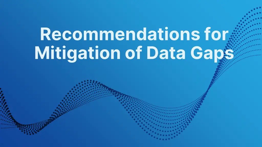 recommendations for mitigation of data gaps