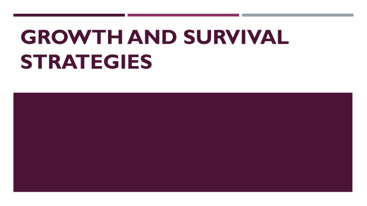 growth and survival strategies