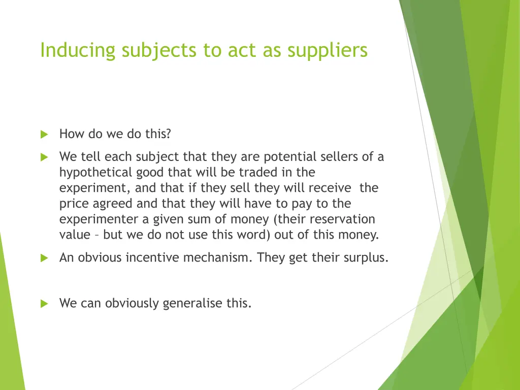 inducing subjects to act as suppliers