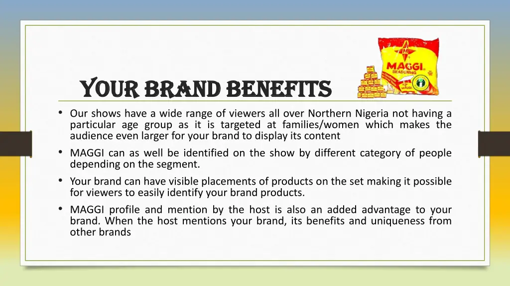 your brand benefits your brand benefits our shows