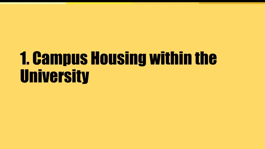 1 campus housing within the university