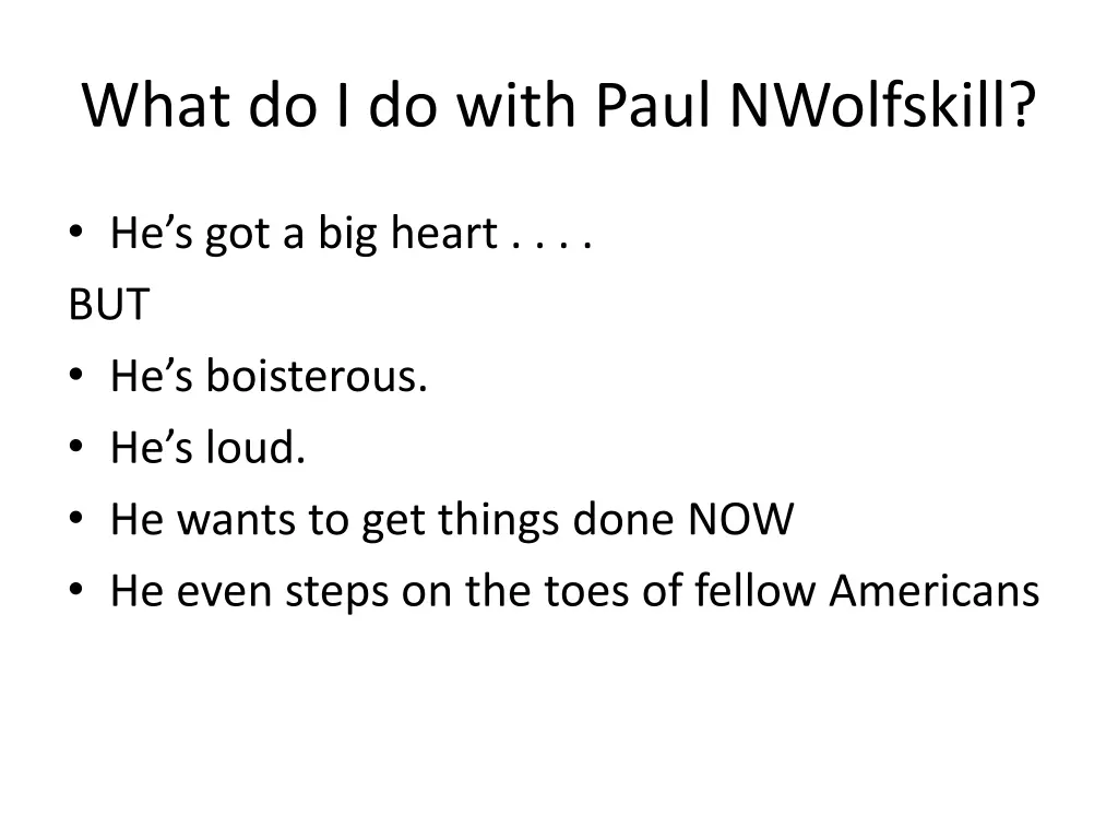 what do i do with paul nwolfskill