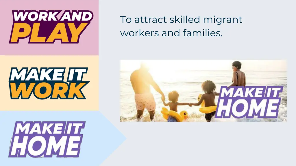 to attract skilled migrant workers and families