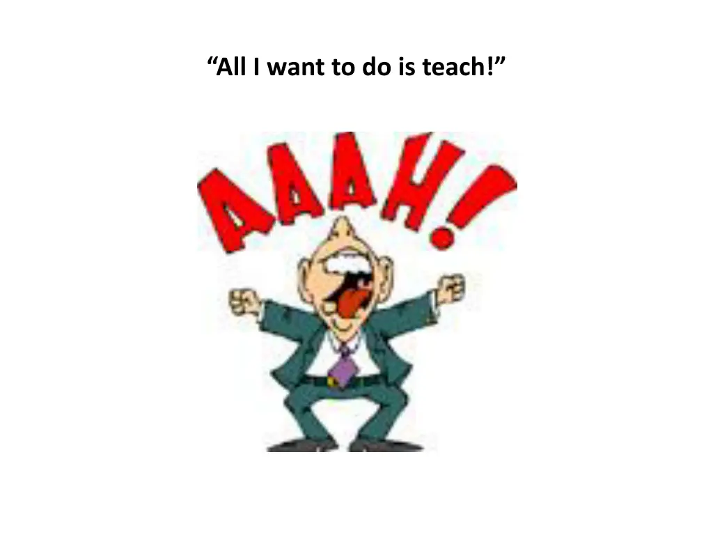 all i want to do is teach