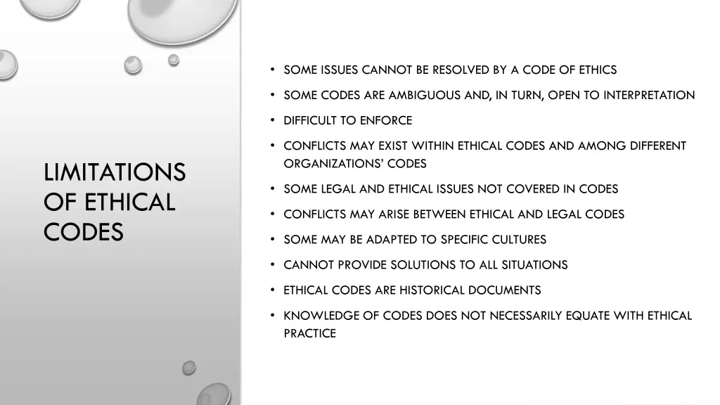 some issues cannot be resolved by a code of ethics