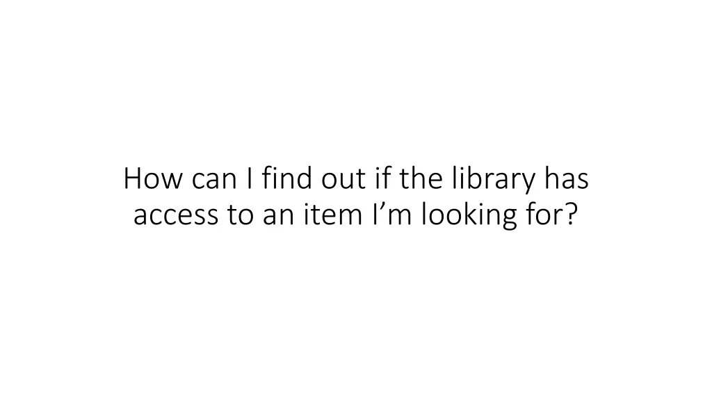 how can i find out if the library has access