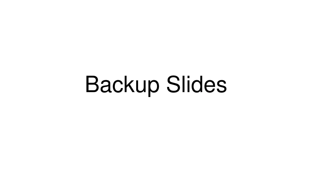 backup slides