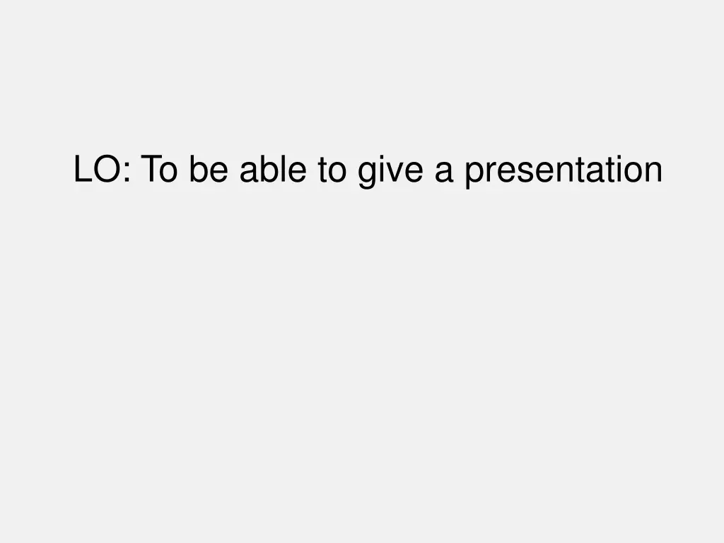 lo to be able to give a presentation