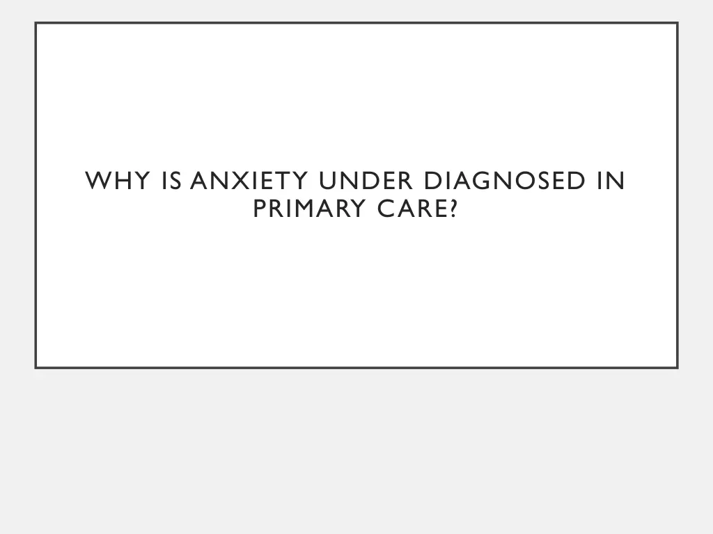 why is anxiety under diagnosed in primary care