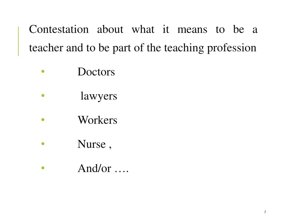 contestation about what it means to be a teacher