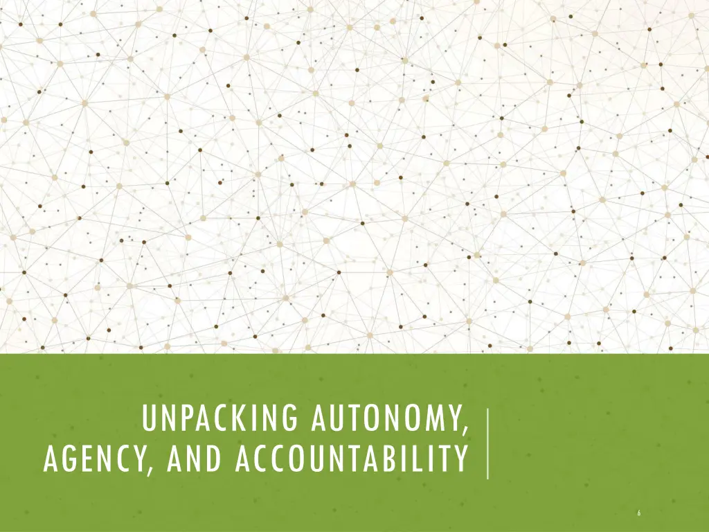 unpacking autonomy agency and accountability