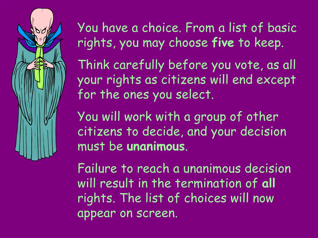 you have a choice from a list of basic rights