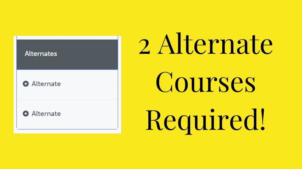 2 alternate courses required