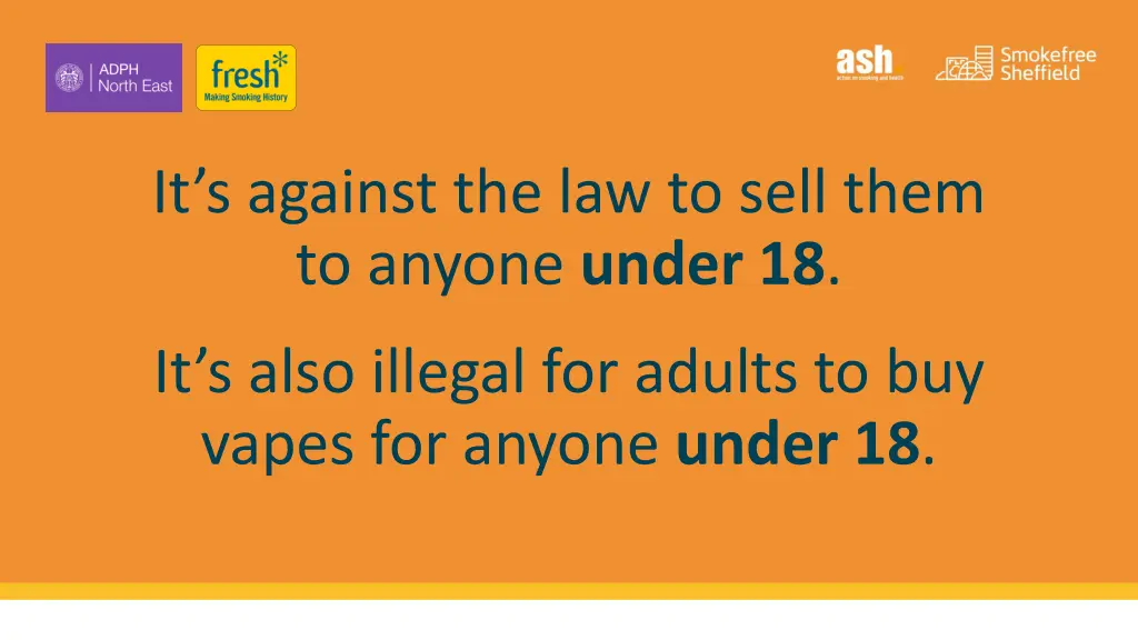 it s against the law to sell them to anyone under