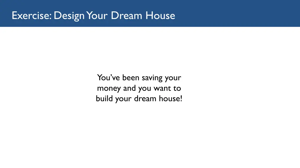 exercise design your dream house