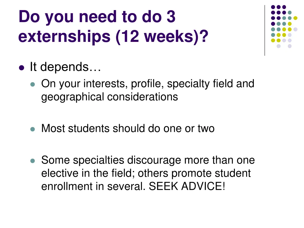 do you need to do 3 externships 12 weeks